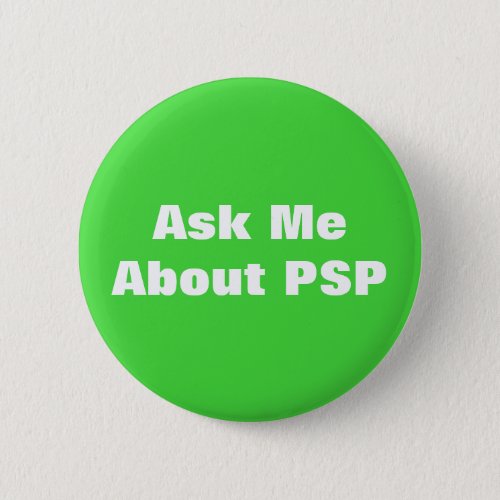 Progressive Supranuclear Palsy PSP Awareness Button