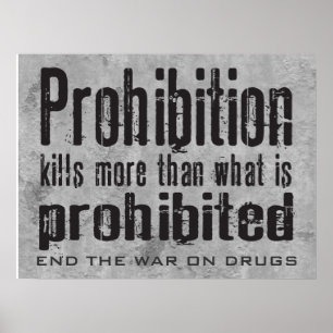 Prohibition Kills More Than What Is Prohibited Poster