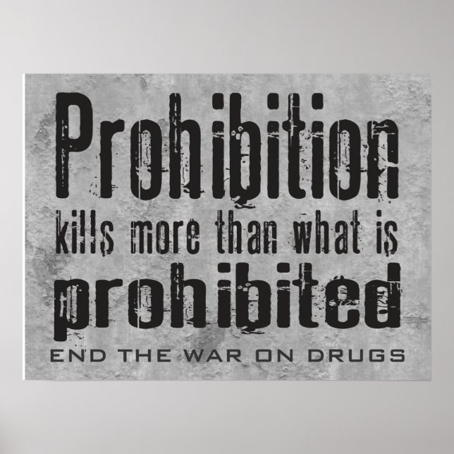 Prohibition Kills More Than What Is Prohibited Poster (Front)
