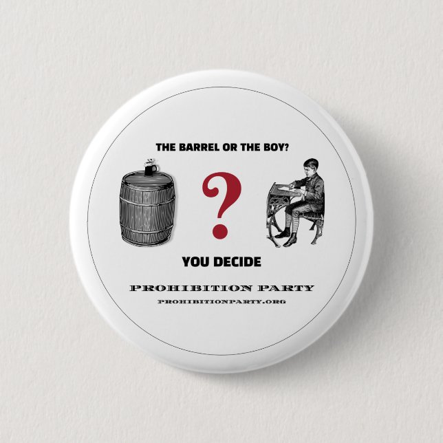 Prohibition Party BARREL OR THE BOY Button (Front)