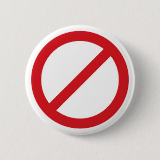 Prohibition Sign/No Symbol Pinback Button