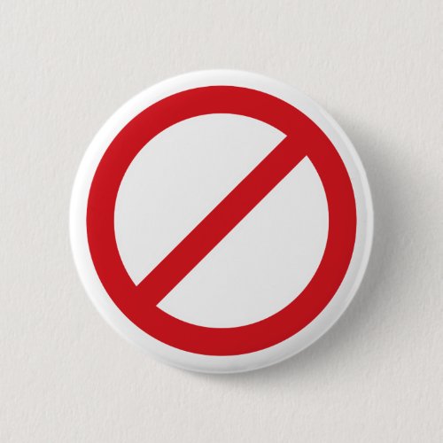 Prohibition SignNo Symbol Pinback Button