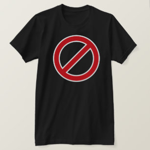 Prohibition Sign/No Symbol T-Shirt