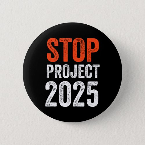 Project 2025 Anti Trump  Button