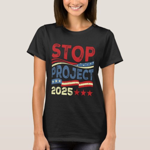 Project 2025 Anti Trump Usa Flag Political Women M T_Shirt