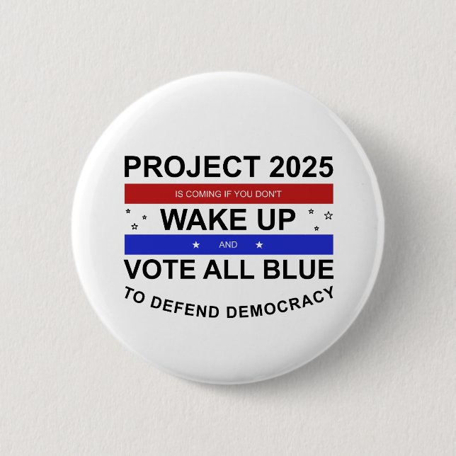 Project 2025 is Coming Button (Front)