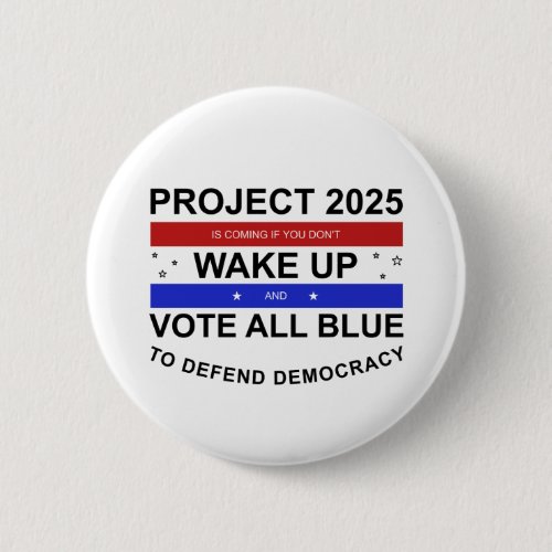 Project 2025 is Coming Button