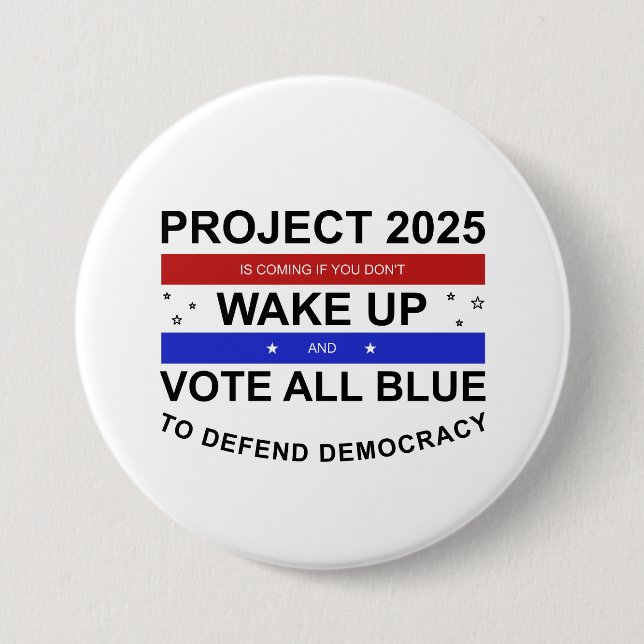 Project 2025 is Coming Button (Front)