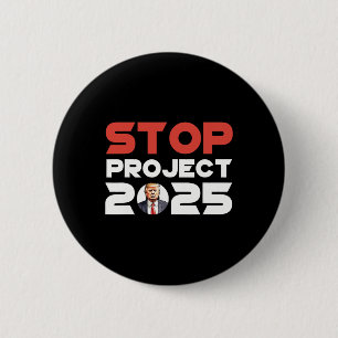 Project 2025 Trump's Project Anti Trump Patriotic  Button