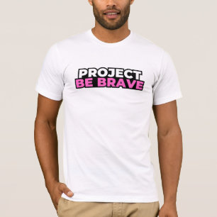 Project Be Brave Tee - White