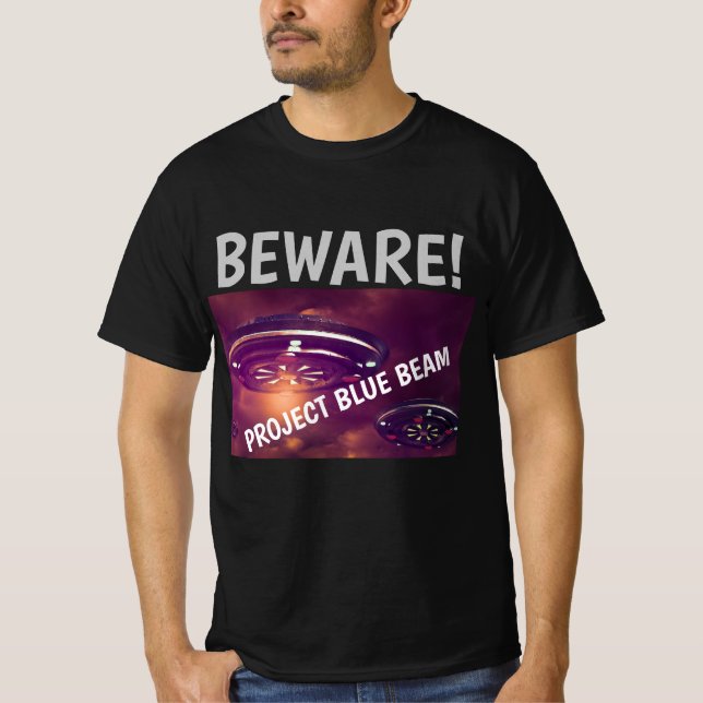 PROJECT BLUE BEAM UFO BEWARE! T-SHIRTS (Front)