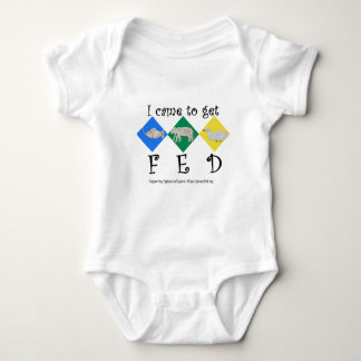 Project FED - I Came To Get FED Baby One Piece Bab Baby Bodysuit