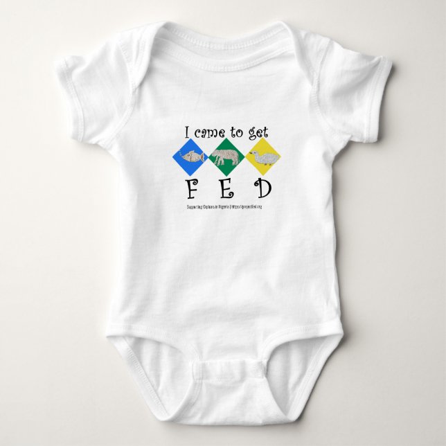 Project FED - I Came To Get FED Baby One Piece Bab Baby Bodysuit (Front)