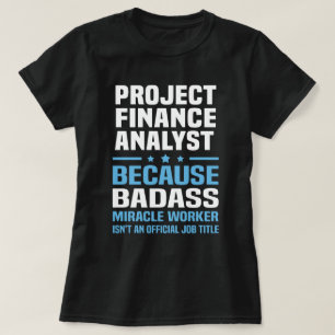 Project Finance Analyst T-Shirt