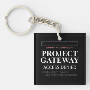 Project Gateway - ACCESS DENIED - Reality Glitch Keychain