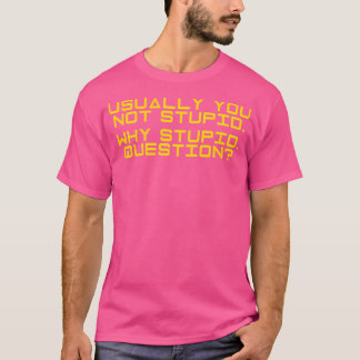 Project Hail Mary - Why Stupid Question (Yellow) T-Shirt