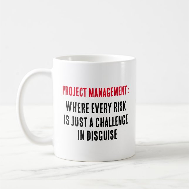 Project management Where every risk is just a cha Coffee Mug (Left)