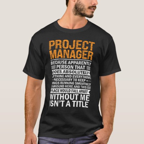 Project Manager Does Everything Isnt A Title Team T_Shirt