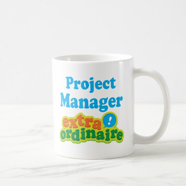 Project Manager Extraordinaire Gift Idea Coffee Mug (Right)