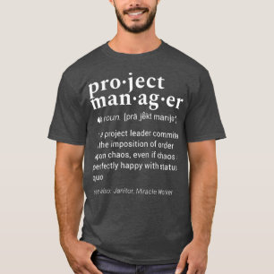 Project Manager Funny Dictionary Definition T-Shirt