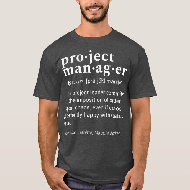 Project Manager Funny Dictionary Definition T-Shirt (Front)