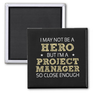 Project Manager Hero Humor Novelty Magnet