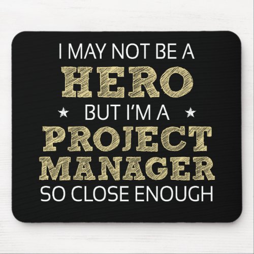Project Manager Hero Humor Novelty Mouse Pad