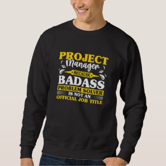 Project Manager Job Title Project Manager Sweatshirt
