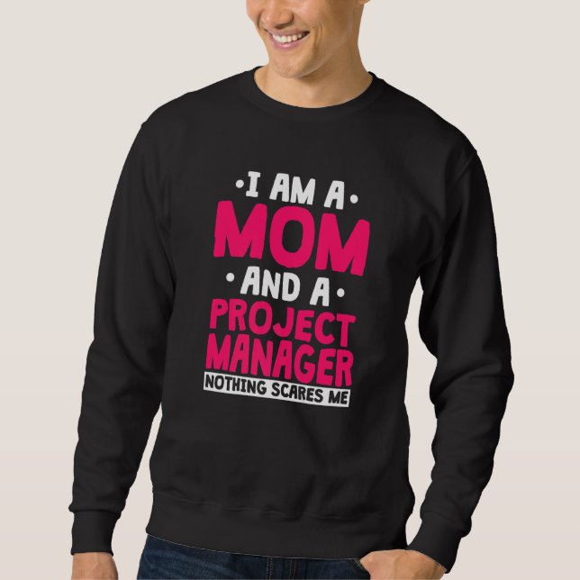 Project Manager Mom Leader Employee Profession Mot Sweatshirt (Front)