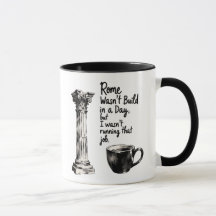 Project Manager Mug, Rome Wasn't Built in A Day