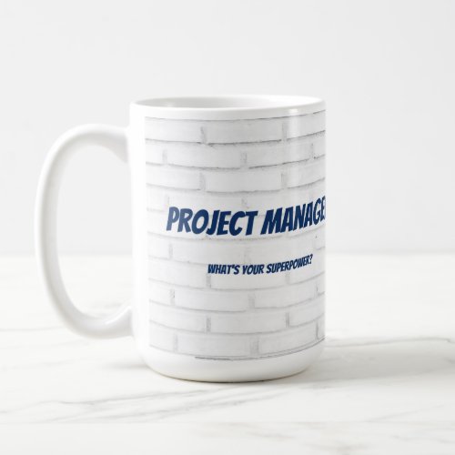 Project Manager Whats your super power  brick  Coffee Mug