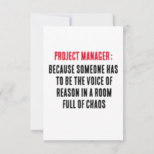 Project Managers Because someone has to be the Thank You Card