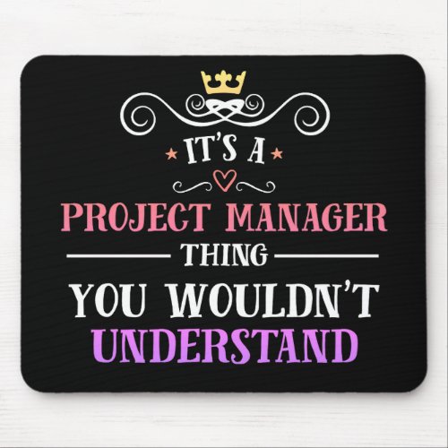 Project Manger Thing You Wouldnt Understand Mouse Pad