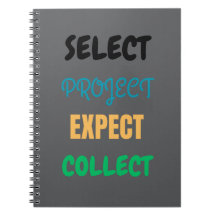 Project Select Expect Collect  Spiral Notebook 