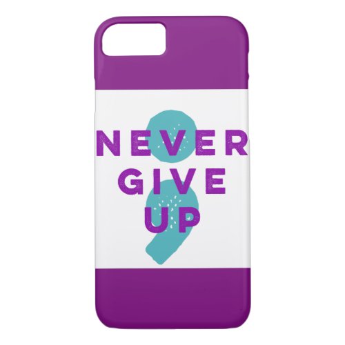 Project Semicolon Never Give Up Suicide Prevention iPhone 87 Case
