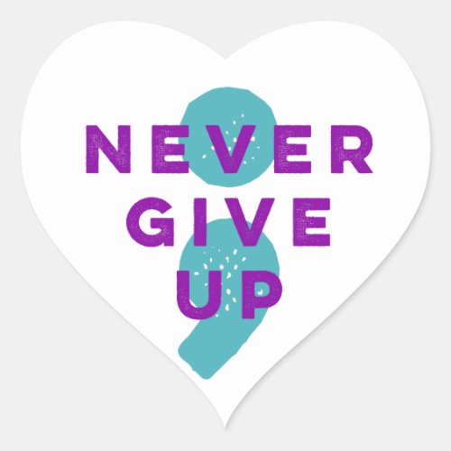 Project Semicolon Never Give Up Suicide Prevention Heart Sticker