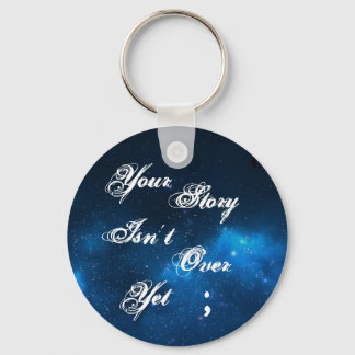 Project Semicolon "Your Story Isn't Over Yet" Keychain