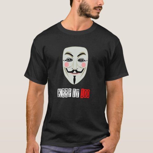 Project Zorgo Anonymous Mask Hacker Keep It 100 T_Shirt