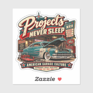 Projects Never Sleep – American Garage Culture Sti Sticker