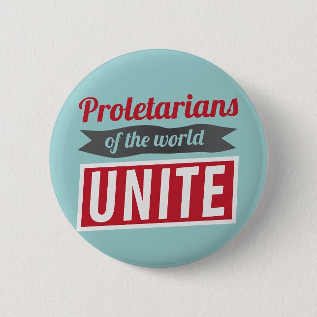 Proletarians of the world UNITE Pinback Button (Front)