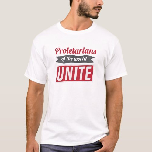 Proletarians of the world UNITE T_Shirt