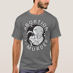 ProLife AntiAbortion T Abortion is Murder Men T-Shirt