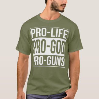 ProLife ProGod ProGuns T-Shirt