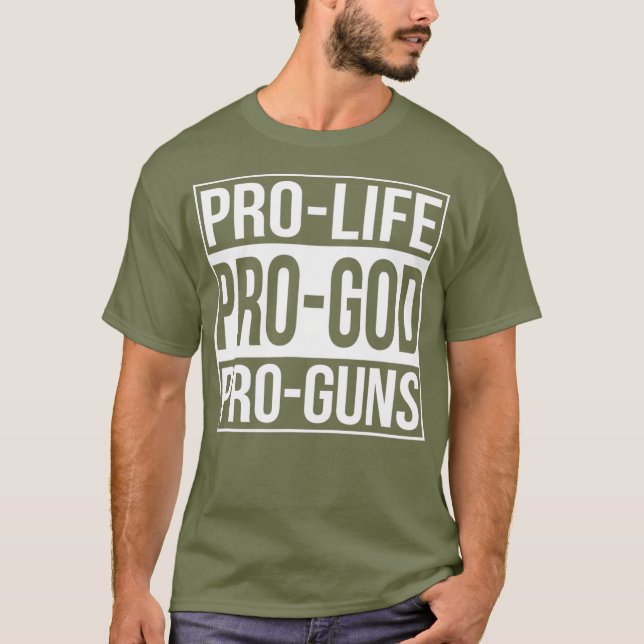 ProLife ProGod ProGuns T-Shirt (Front)