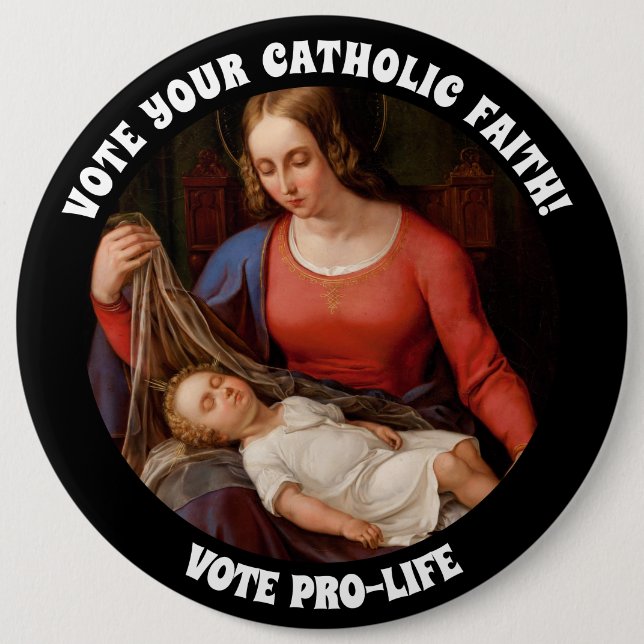 PROLIFE VOTE CATHOLIC VIRGIN MARY JESUS  BUTTON (Front)