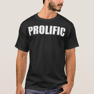 Prolific Inspirational T Shirt for Entrepreneurs
