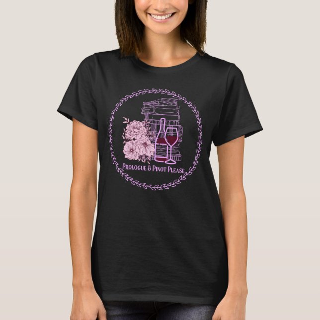  Prologue and Pinot please T-Shirt (Front)