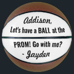 Prom or HOCO Proposal Cute Funny Promposal Idea Basketball<br><div class="desc">If you prefer colors other than black and white, it's simple to change using the Zazzle design tool. For instructions to change colors, see below. Ask a girl or boy to prom in style with this personalized promposal basketball. Design features a modern calligraphy script typography and customizable message that reads...</div>