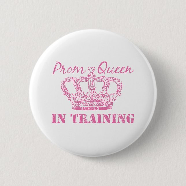 Prom Queen In Training Button (Front)