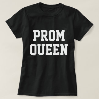 Prom Queen T-Shirt